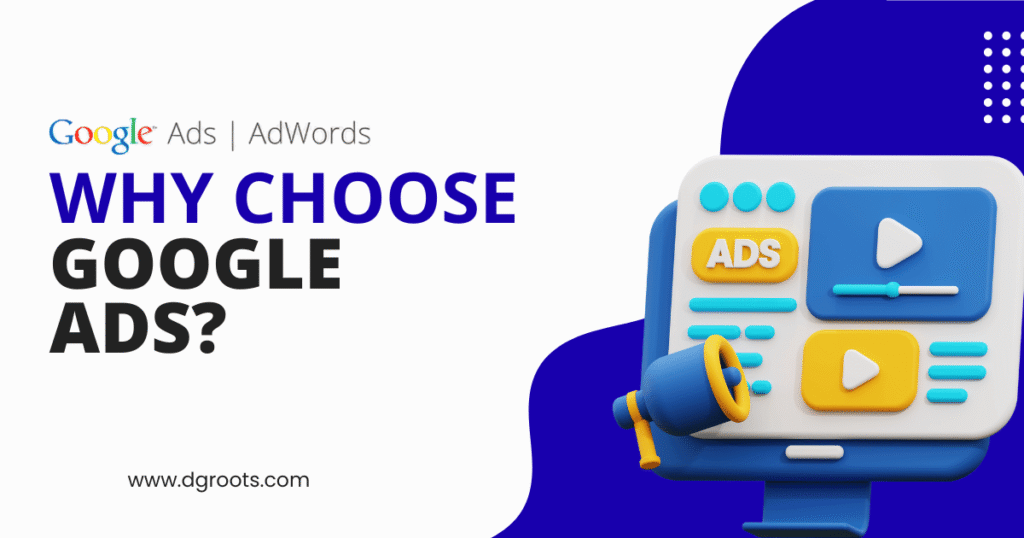 why choose google ads?